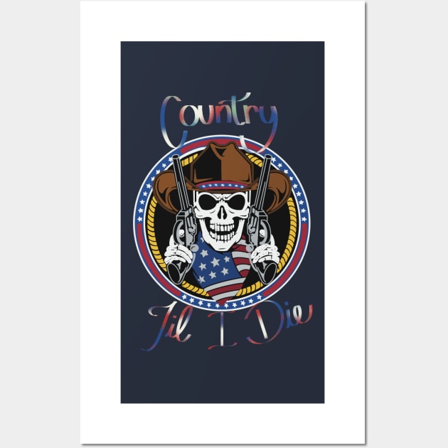 Country til I die! Wall Art by LHaynes2020